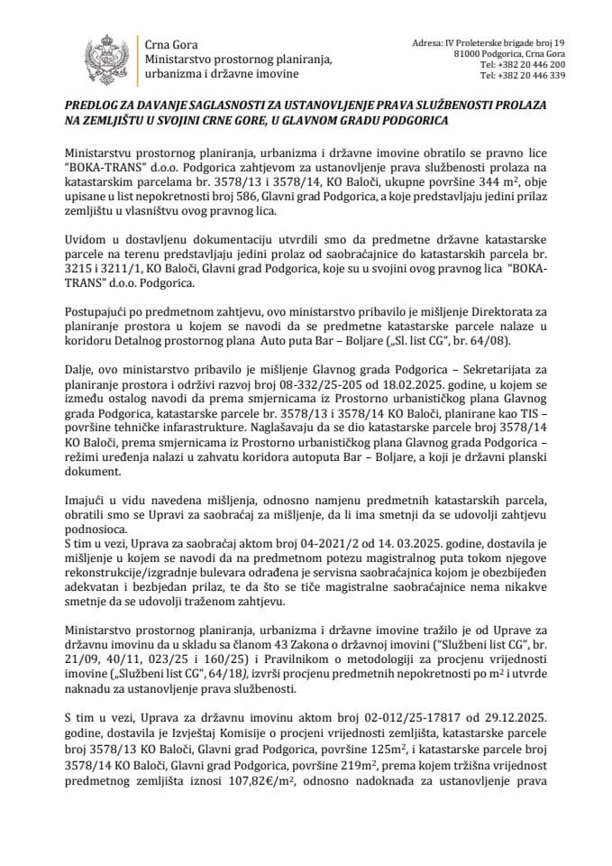 Predlog za davanje saglasnosti za ustanovljenje prava službenosti prolaza na zemljištu u svojini Crne Gore, u Glavnom gradu Podgorica s Predlogom ugovora