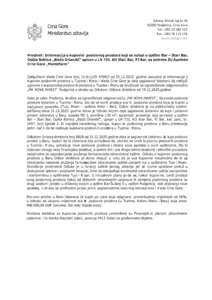 Informacija o kupovini poslovnog prostora koji se nalazi u opštini Bar - Stari Bar, Opšta bolnica "Blažo Orlandić" upisan u LN 735, KO Stari Bar, PJ Bar, za potrebe ZU Apoteke Crne Gore "Montefarm"
