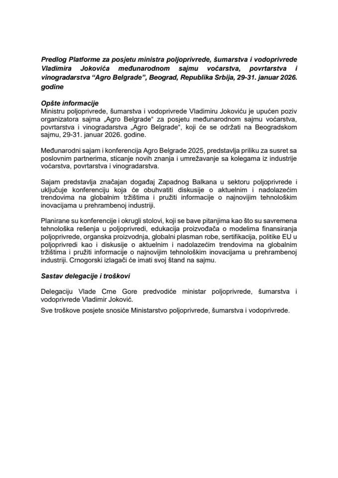 Predlog platforme za posjetu ministra poljoprivrede, šumarstva i vodoprivrede Vladimira Jokovića međunarodnom sajmu voćarstva, povrtarstva i vinogradarstva "Agro Belgrade", Beograd, Republika Srbija, 29-31. januar 2026. godine