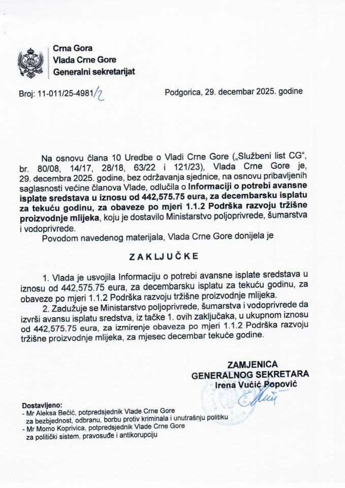 Informacija o potrebi avansne isplate sredstava u iznosu od 442,575. 75 eura, za decembarsku isplatu za tekuću godinu, za obaveze po mjeri 1.1.2 Podrška razvoju tržišne proizvodnje mlijeka - Zaključci