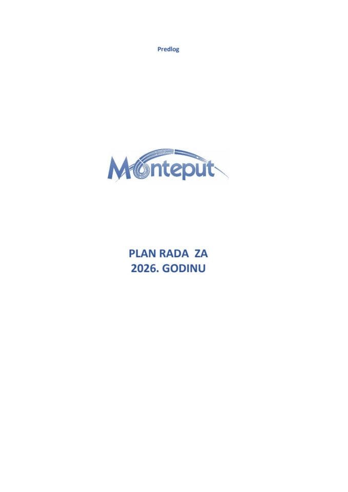 Predlog plana rada i Predlog finansijskog plana „Monteput“ d.o.o. Podgorica za 2026. godinu i Izvještaj o realizaciji Finansijskog plana „Monteput“ d.o.o. Podgorica za 2025. godinu