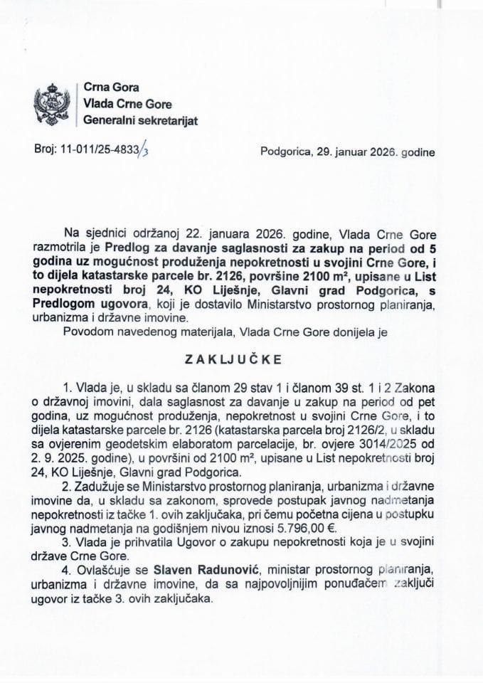 Predlog za davanje saglasnosti za zakup na period od 5 godina uz mogućnost produženja nepokretnosti u svojini Crne Gore, i to dijela katastarske parcele br. 2126 površine 2100 m², upisane u list nepokretnosti broj 24 KO Liješnje - Zaključci