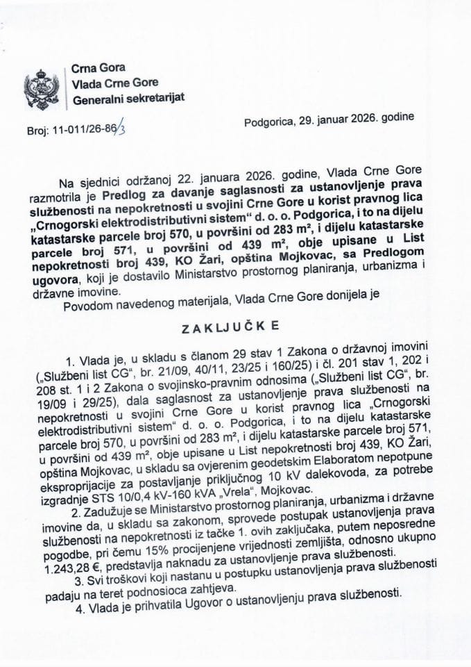 Predlog za davanje saglasnosti za ustanovljenje prava službenosti, na nepokretnosti u svojini CG u korist pravnog lica „Crnogorski elektrodistributivni sistem“ d.o.o. Podgorica, i to na dijelu katastarske parcele broj 570, u površini od 283 m² - Zaključci