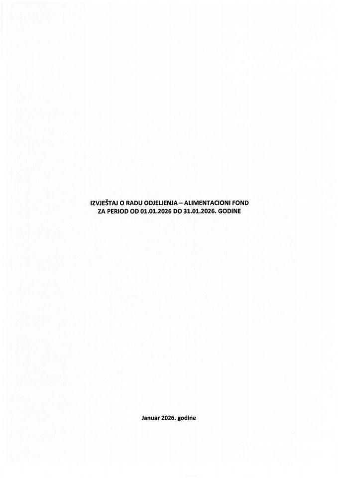 Извјештај о раду Одјељења - Алиментациони фонд за период од 01.01.2026. до 31.01.2026. године