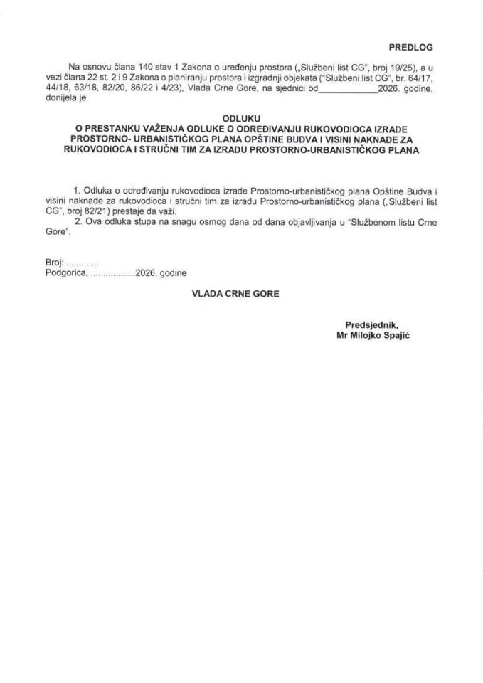 Predlog odluke o prestanku važenja Odluke o određivanju rukovodioca izrade Prostorno-urbanističkog plana Opštine Budva i visini naknade za rukovodioca i stručni tim za izradu Prostorno-urbanističkog plana