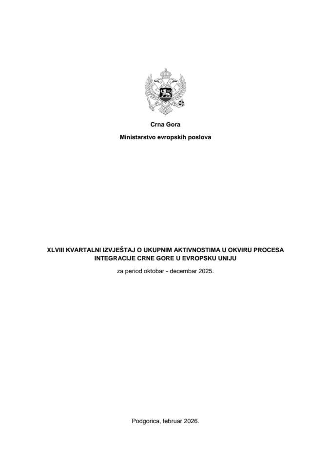XLVIII Kvartalni izvještaj o ukupnim aktivnostima u okviru procesa integracije Crne Gore u Evropsku uniju za period oktobar - decembar 2025.