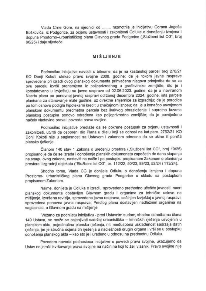 Predlog mišljenja na Inicijativu za pokretanje postupka za ocjenu ustavnosti i zakonitosti Odluke o donošenju Izmjena i dopuna Prostorno-urbanističkog plana Glavnog grada Podgorice, koju je podnio Goran Jagoš Bošković, iz Podgorice