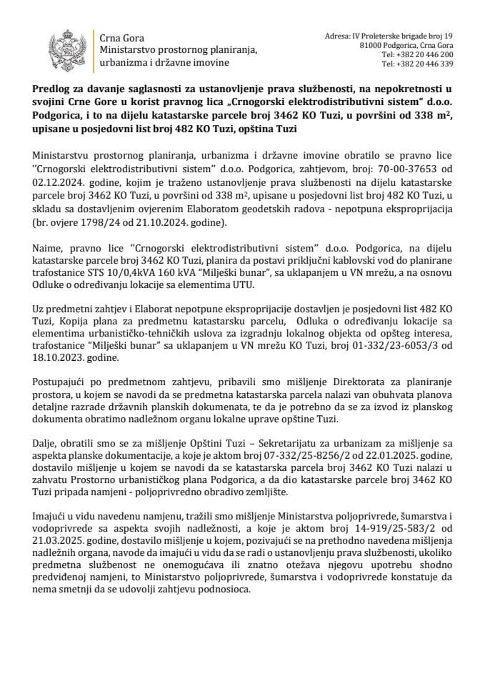 Predlog za davanje saglasnosti za ustanovljenje prava službenosti, na nepokretnosti u svojini Crne Gore u korist pravnog lica „Crnogorski elektrodistributivni sistem“ d.o.o. Podgorica, i to na dijelu katastarske parcele broj 3462 KO Tuzi, u površini od 338 m²