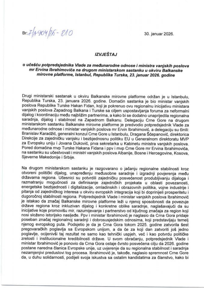 Izvještaj o učešću potpredsjednika Vlade za međunarodne odnose i ministra vanjskih poslova mr Ervina Ibrahimovića na drugom ministarskom sastanku u okviru Balkanske mirovne platforme, Istanbul, Republika Turska, 23. januar 2026. godine