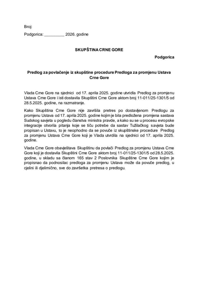 Predlog za povlačenje iz skupštinske procedure Predloga za promjenu Ustava Crne Gore, koji je utvrdila Vlada na sjednici od 17. aprila 2025. godine