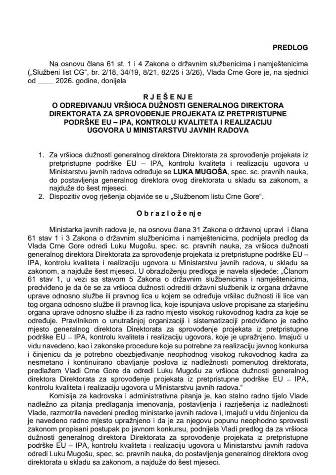 Predlog za određivanje vršioca dužnosti generalnog direktora Direktorata za sprovođenje projekata iz pretpristupne podrške EU – IPA, kontrolu kvaliteta i realizaciju ugovora u Ministarstvu javnih radova
