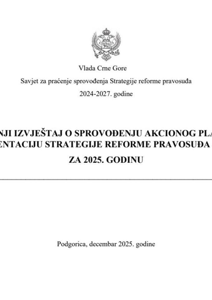 Godišnji izvještaj o sprovođenju Akcionog plana za implementaciju Strategije reforme pravosuđa 2024-2027, za 2025. godinu, sa Predlogom akcionog plana za sprovođenje Strategije reforme pravosuđa 2024-2027, za period 2026-2027. godine