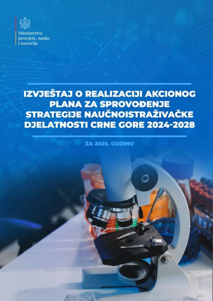 Izvještaj o realizaciji Akcionog plana za sprovođenje Strategije naučnoistraživačke djelatnosti Crne Gore 2024-2028, za 2025. godinu