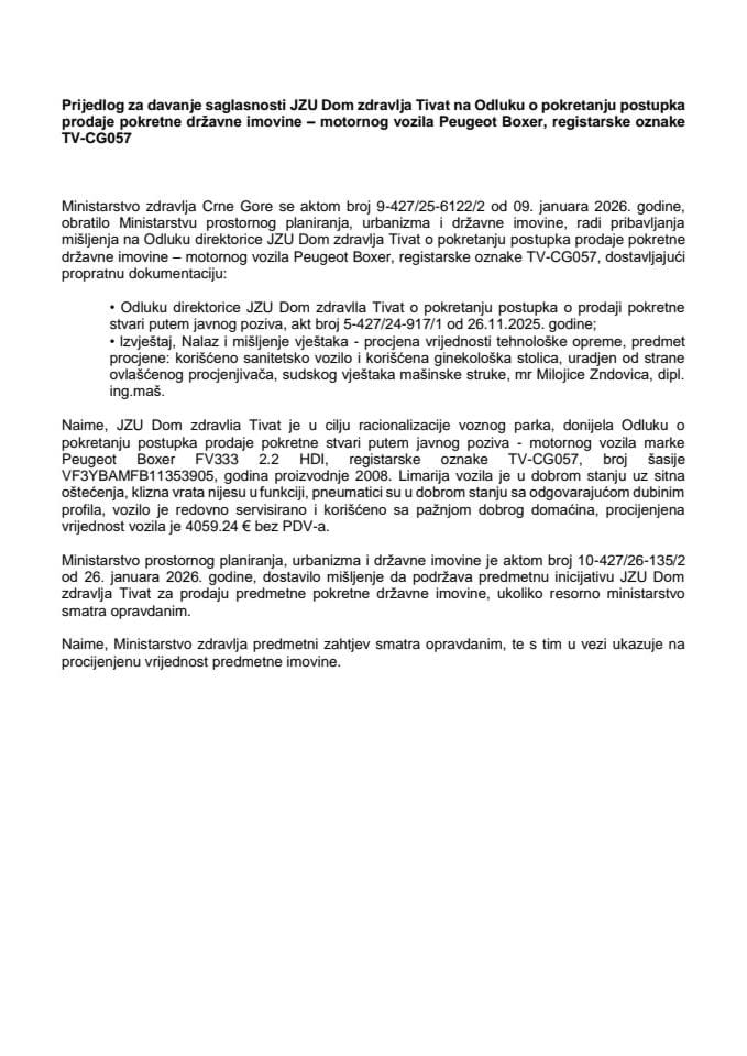 Predlog za davanje saglasnosti JZU Dom zdravlja Tivat na Odluku o pokretanju postupka prodaje pokretne državne imovine - motornog vozila Peugeot Boxer, registarske oznake TV-CG 057