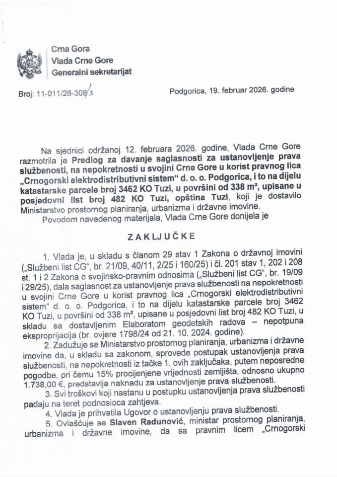 Predlog za davanje saglasnosti za ustanovljenje prava službenosti, na nepokretnosti u svojini Crne Gore u korist pravnog lica „Crnogorski elektrodistributivni sistem“ d.o.o. Podgorica, i to na dijelu katastarske parcele broj 3462 KO Tuzi - Zaključlci