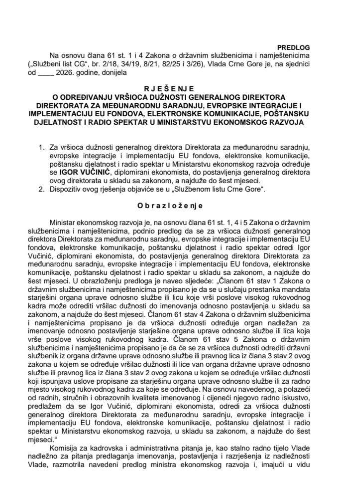 Predlog za određivanje vršioca dužnosti generalnog direktora Direktorata za međunarodnu saradnju, evropske integracije i implementaciju EU fondova, elektronske komunikacije, poštansku djelatnost i radio spektar u Ministarstvu ekonomskog razvoja