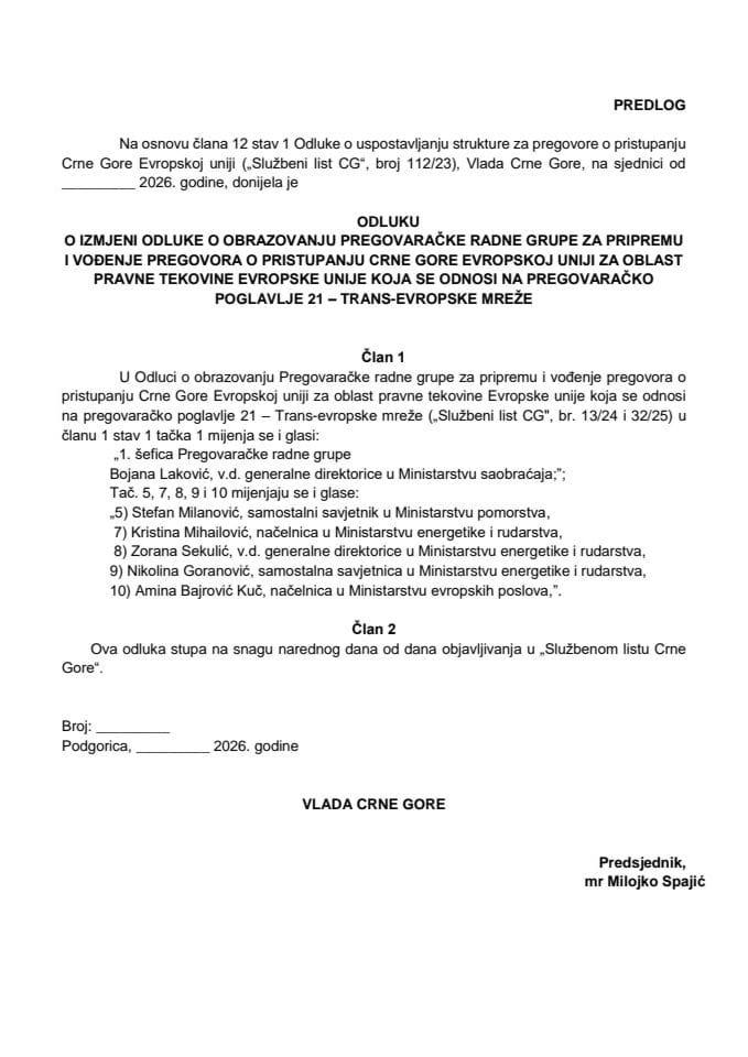 Predlog odluke o izmjeni Odluke o obrazovanju Pregovaračke radne grupe za pripremu i vođenje pregovora o pristupanju Crne Gore Evropskoj uniji za oblast pravne tekovine Evropske unije koja se odnosi na pregovaračko poglavlje 21 – Trans-evropske mreže