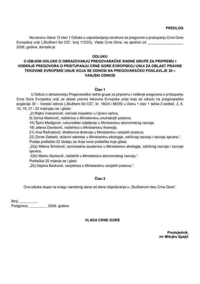 Predlog odluke o izmjeni Odluke o obrazovanju Pregovaračke radne grupe za pripremu i vođenje pregovora o pristupanju Crne Gore Evropskoj uniji za oblast pravne tekovine Evropske unije koja se odnosi na pregovaračko poglavlje 30 – Vanjski odnosi