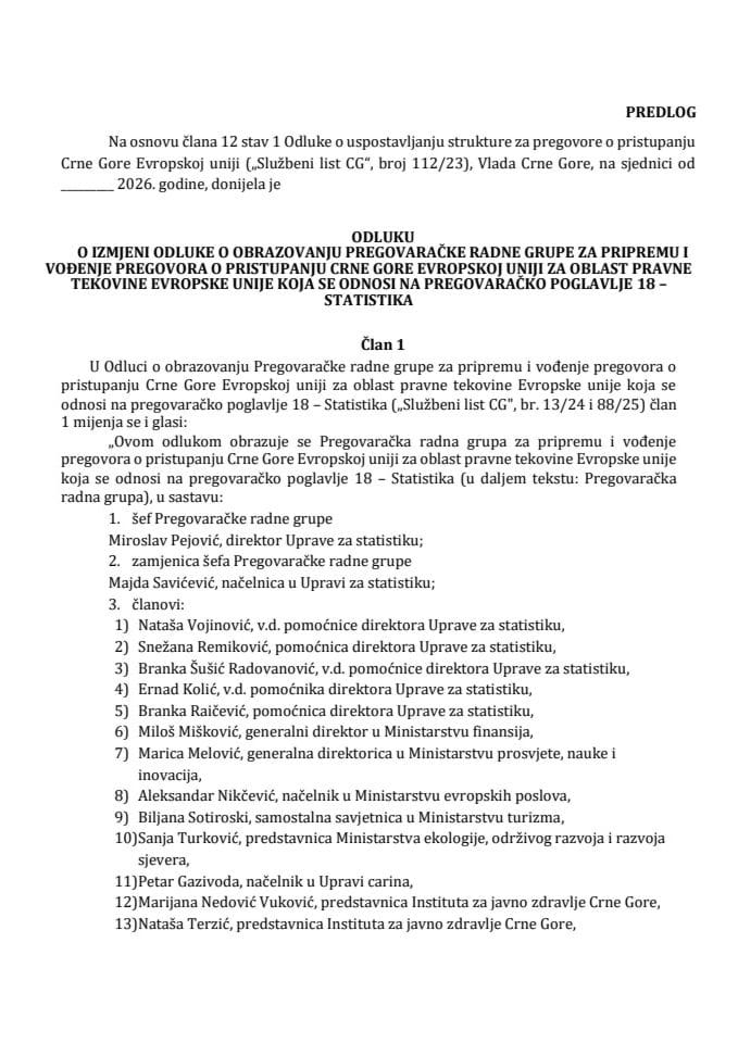 Predlog odluke o izmjeni Odluke o obrazovanju Pregovaračke radne grupe za pripremu i vođenje pregovora o pristupanju Crne Gore Evropskoj uniji za oblast pravne tekovine Evropske unije koja se odnosi na pregovaračko poglavlje 18 – Statistika
