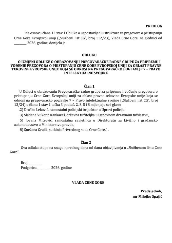 Predlog odluke o izmjeni Odluke o obrazovanju Pregovaračke radne grupe za pripremu i vođenje pregovora o pristupanju CG Evropskoj uniji za oblast pravne tekovine Evropske unije koja se odnosi na pregovaračko poglavlje 7 – Pravo intelektualne svojine