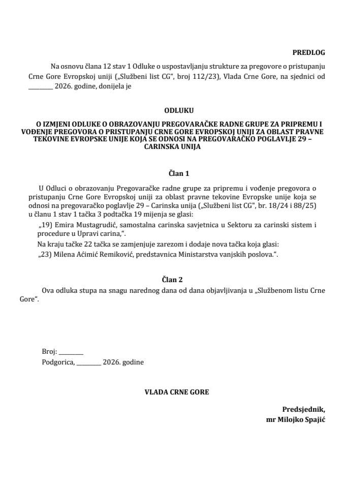 Predlog odluke o izmjeni Odluke o obrazovanju Pregovaračke radne grupe za pripremu i vođenje pregovora o pristupanju Crne Gore Evropskoj uniji za oblast pravne tekovine Evropske unije koja se odnosi na pregovaračko poglavlje 29 – Carinska unija