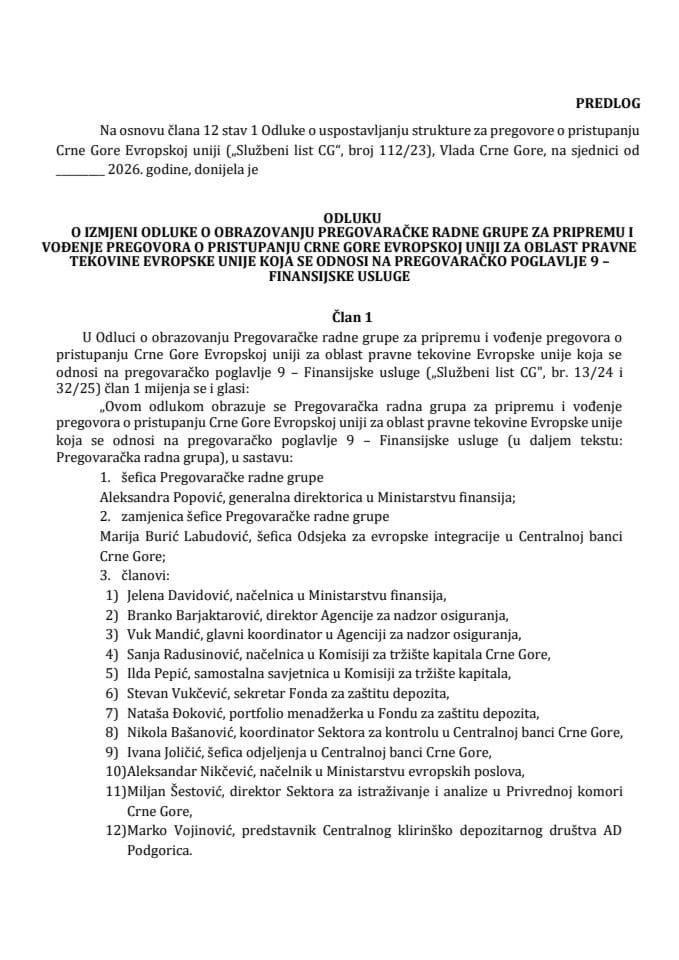 Predlog odluke o izmjeni Odluke o obrazovanju Pregovaračke radne grupe za pripremu i vođenje pregovora o pristupanju Crne Gore Evropskoj uniji za oblast pravne tekovine Evropske unije koja se odnosi na pregovaračko poglavlje 9 – Finansijske usluge
