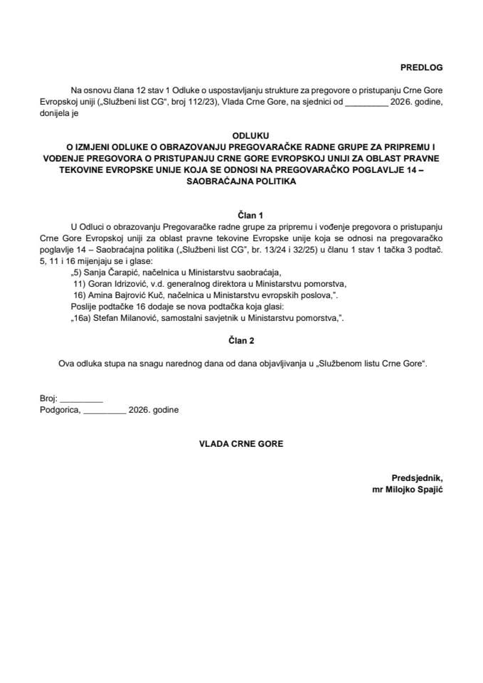 Predlog odluke o izmjeni Odluke o obrazovanju Pregovaračke radne grupe za pripremu i vođenje pregovora o pristupanju Crne Gore Evropskoj uniji za oblast pravne tekovine Evropske unije koja se odnosi na pregovaračko poglavlje 14 – Saobraćajna politika