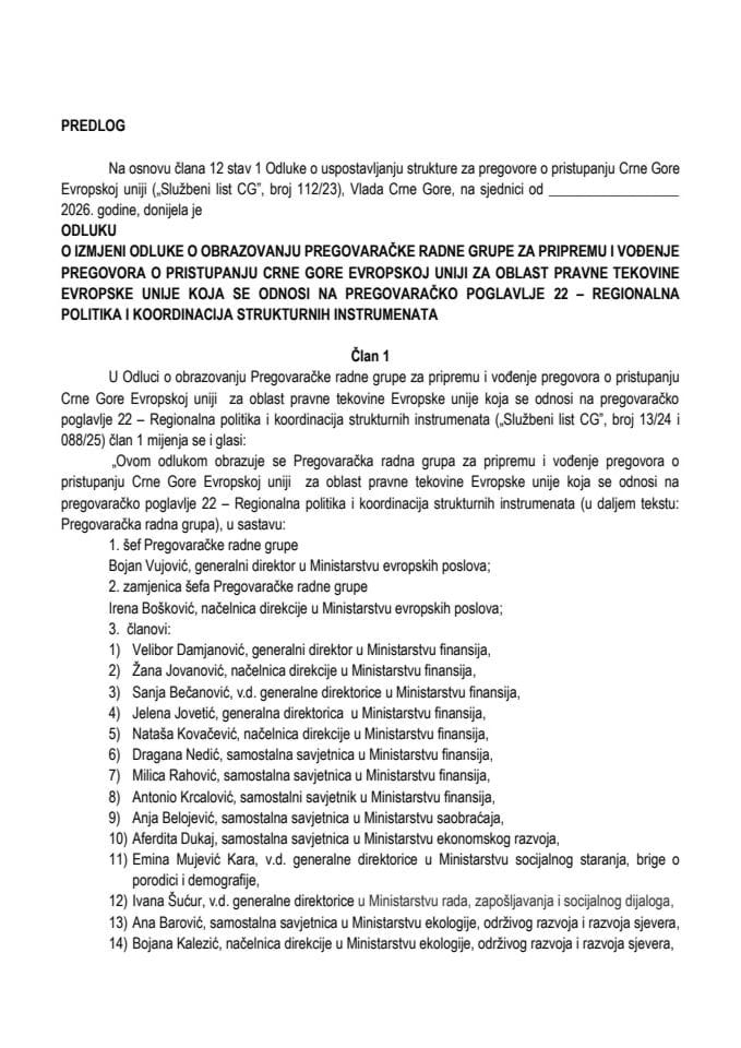 Predlog odluke o izmjeni Odluke o obrazovanju Pregovaračke radne grupe za pripremu i vođenje pregovora o pristupanju Crne Gore EU za pregovaračko poglavlje 22 - Regionalna politika i koordinacija strukturnih instrumenata