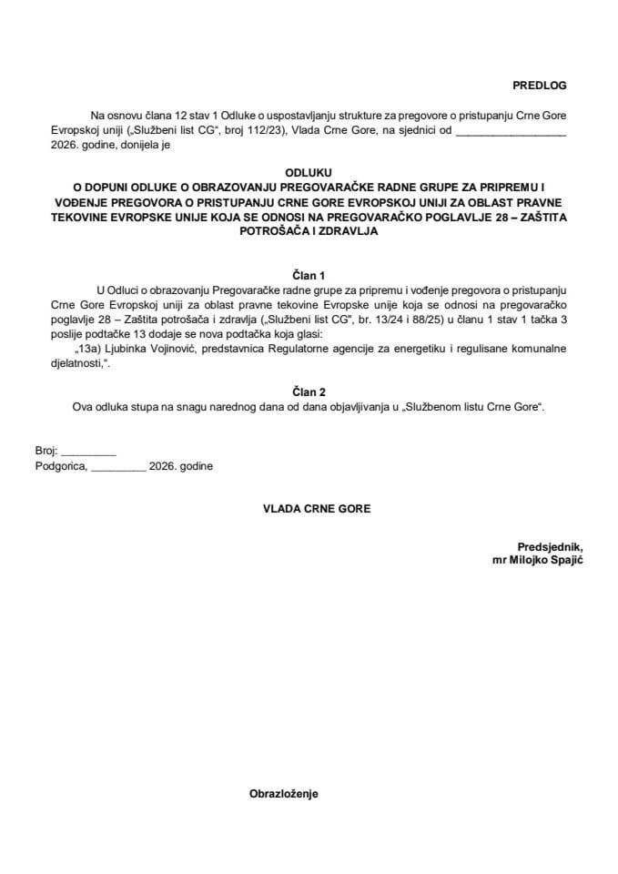 Predlog odluke o dopuni Odluke o obrazovanju pregovaračke radne grupe za pripremu i vođenje pregovora o pristupanju Crne Gore EU za oblast pravne tekovine Evropske unije koja se odnosi na pregovaračko poglavlje 28 - Zaštita potrošača i zdravlja