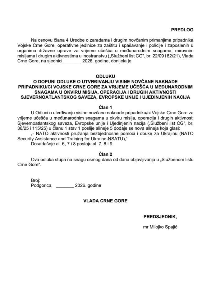 Предлог одлуке о допуни Одлуке о утврђивању висине новчане накнаде припаднику/ци Војске Црне Горе за вријеме учешћа у међународним снагама у оквиру мисија, операција и других активности Сјеверноатлантског савеза, Европске уније и Уједињених нација