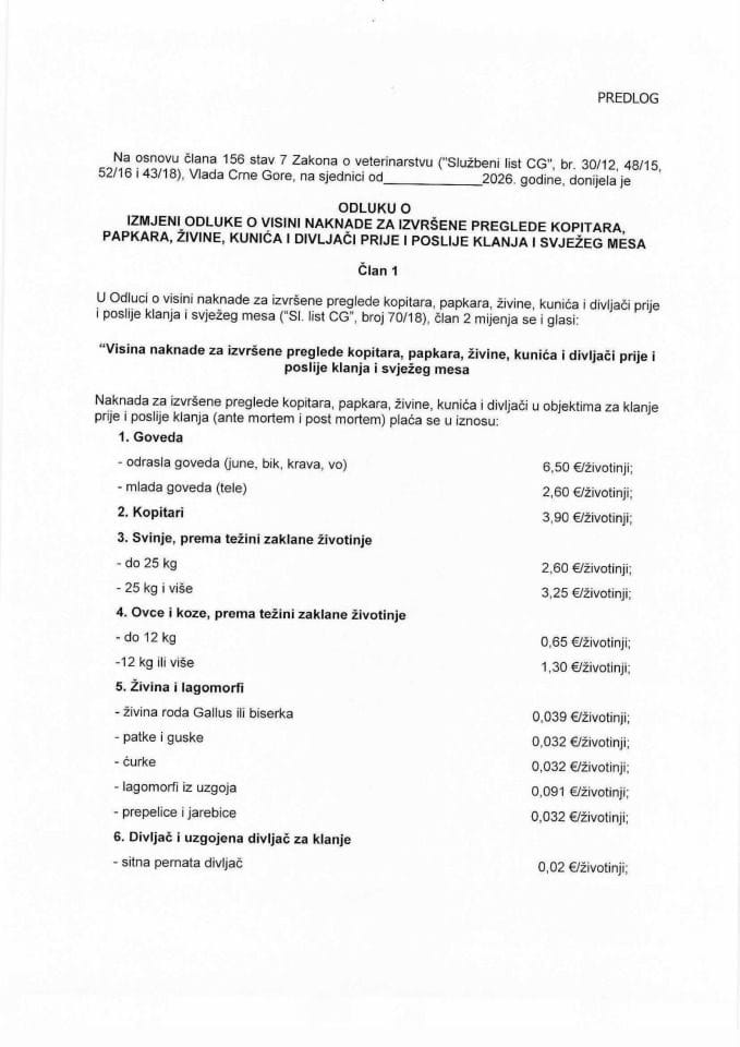 Предлог одлуке о измјени Одлуке о висини накнаде за извршене прегледе копитара, папкара, живине, кунића и дивљачи прије и послије клања и свјежег меса