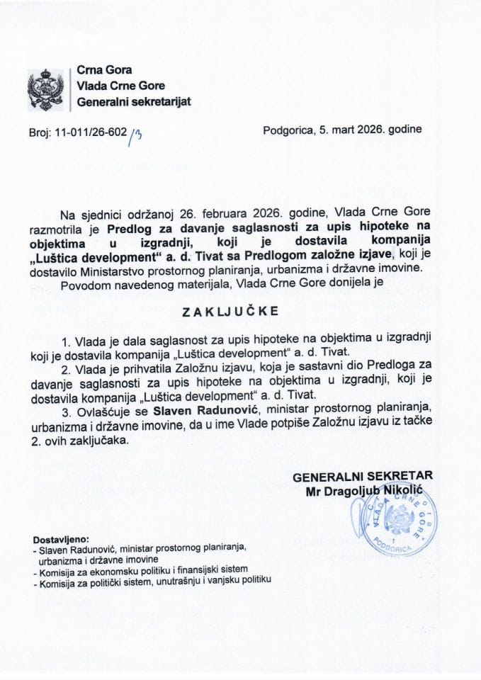 Предлог за давање сагласности за упис хипотеке на објектима у изградњи, који је доставила компанија „Luštica development“ АД Тиват са Предлогом заложне изјаве - Закључци