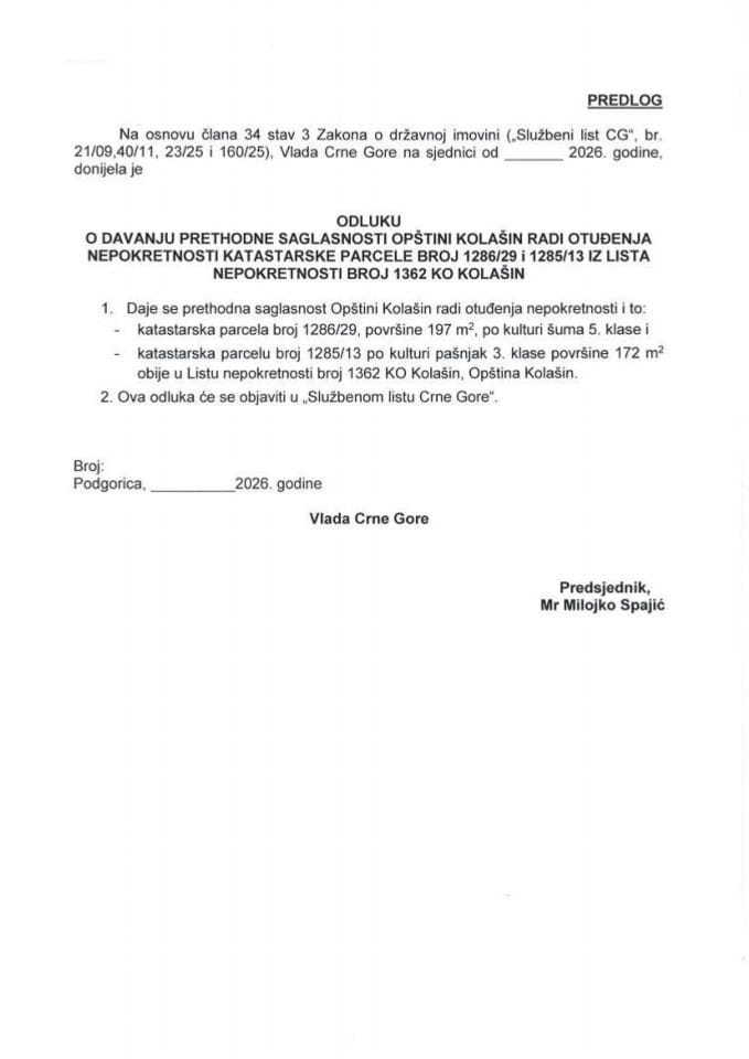 Predlog odluke o davanju prethodne saglasnosti Opštini Kolašin radi otuđenja nepokretnosti katastarske parcele broj 1286/29 i 1285/13 iz lista nepokretnosti broj 1362 KO Kolašin