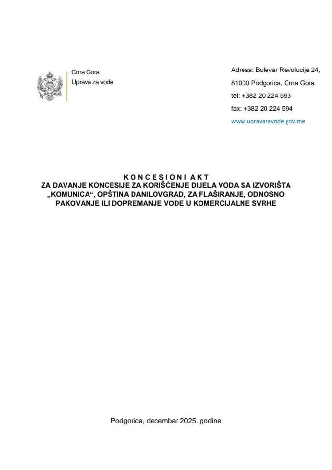 Predlog koncesionog akta za davanje koncesije za korišćenje dijela voda sa izvorišta „Komunica“, opština Danilovgrad, za flaširanje, odnosno pakovanje ili dopremanje vode u komercijalne svrhe