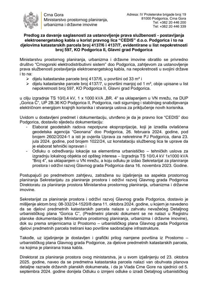 Predlog za davanje saglasnosti za ustanovljenje prava službenosti - postavljanja elektroenergetskog kabla u korist pravnog lica „CEDIS“ d.o.o. Podgorica i to na djelovima katastarskih parcela broj 4137/6 i 4137/7, evidentirane u list nepokretnosti broj 597