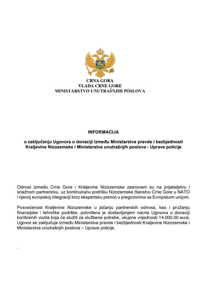 Informacija o zaključenju Ugovora o donaciji između Ministarstva pravde i bezbjednosti Kraljevine Nizozemske i Ministarstva unutrašnjih poslova - Uprave policije s Predlogom ugovora
