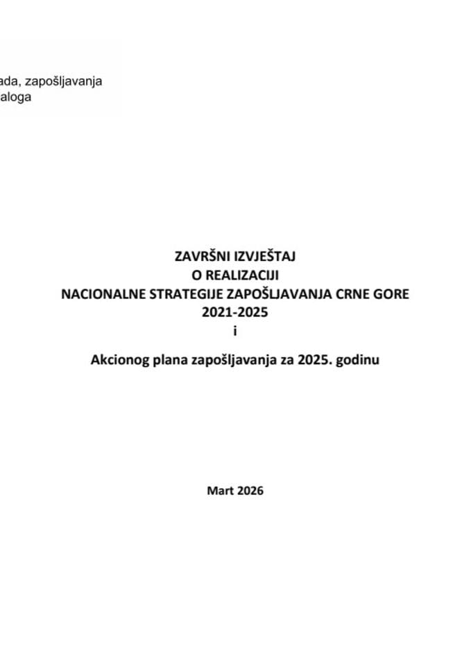 Završni izvještaj o realizaciji Nacionalne strategije zapošljavanja Crne Gore 2021-2025 i Akcionog plana zapošljavanja za 2025. godinu (bez rasprave)