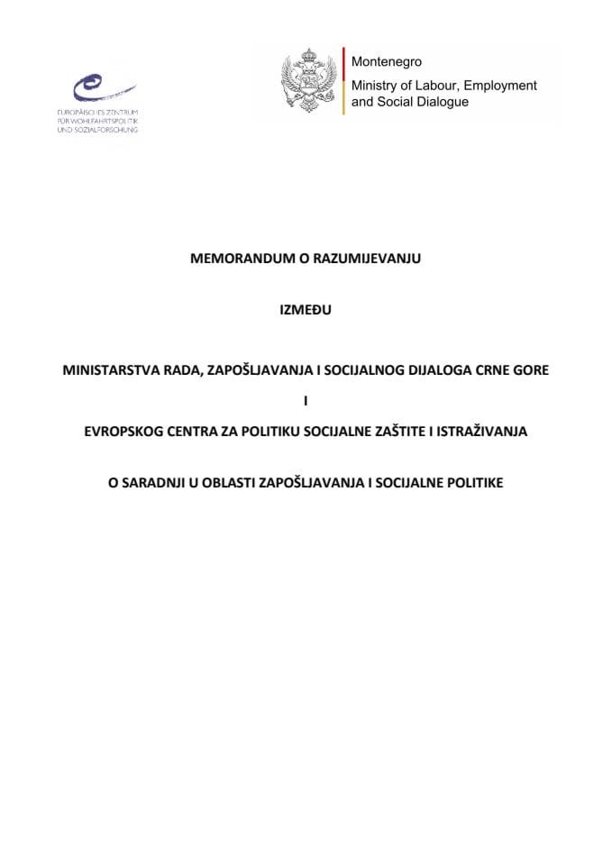 Informacija o zaključivanju Memoranduma o razumijevanju između Ministarstva rada, zapošljavanja i socijalnog dijaloga Crne Gore i Evropskog centra za politiku socijalne zaštite i istraživanja o saradnji u oblasti zapošljavanja i socijalne politike