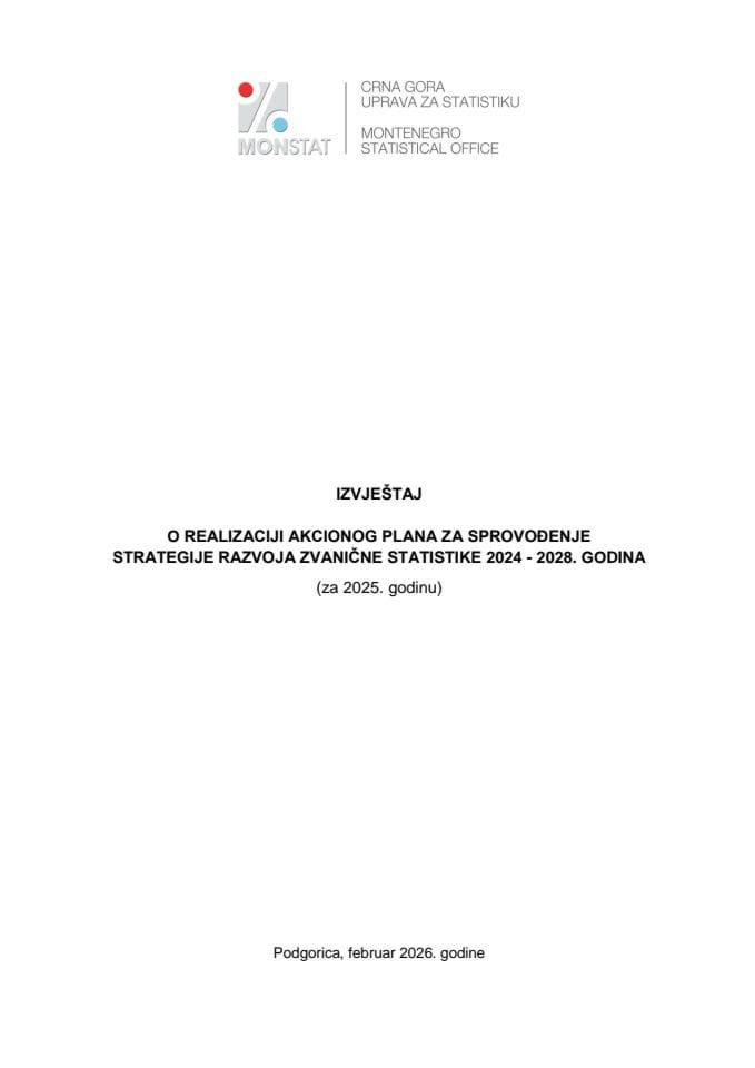 Izvještaj o realizaciji Akcionog plana za sprovođenje Strategije razvoja zvanične statistike 2024-2028. godina (za 2025. godinu) (bez rasprave)