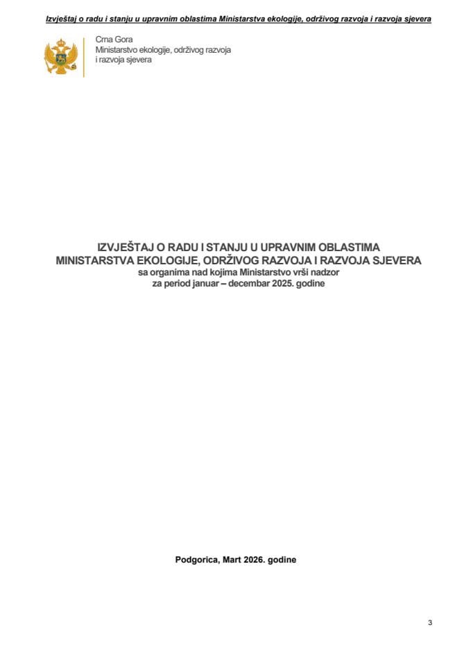 Izvještaj o radu i stanju u upravnim oblastima Ministarstva ekologije, održivog razvoja i razvoja sjevera sa organima nad kojima Ministarstvo vrši nadzor, za period januar-decembar 2025. godine (bez rasprave)