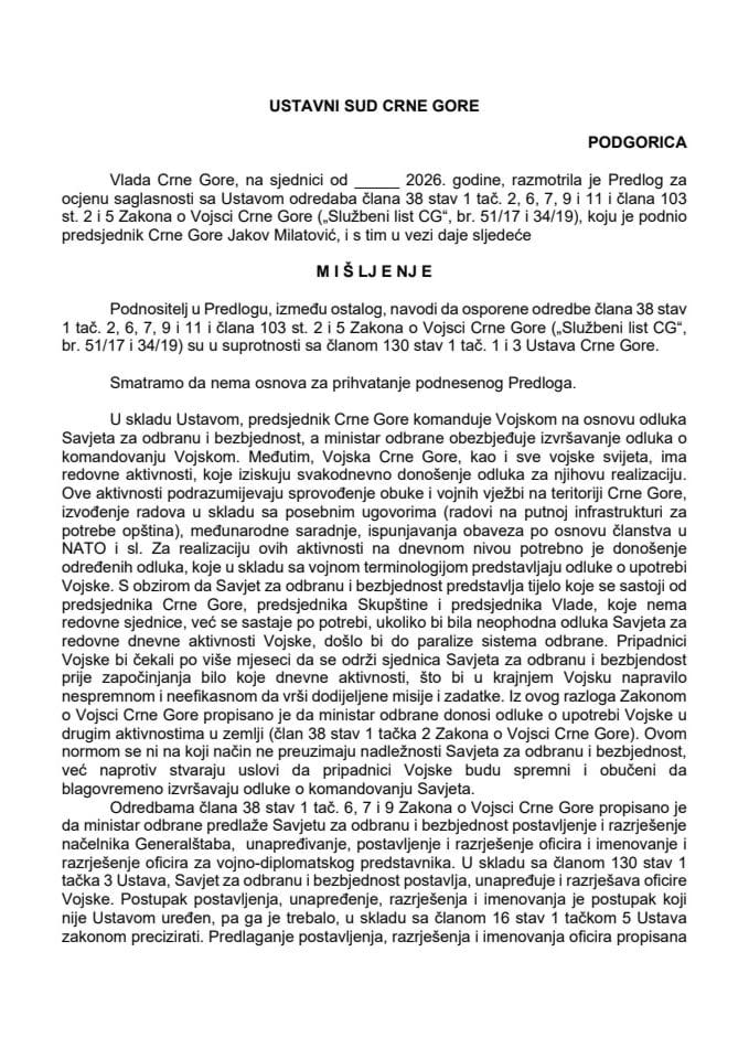 Predlog mišljenja na Predlog za ocjenu saglasnosti sa Ustavom odredaba člana 38 stav 1 tač. 2, 6, 7, 9 i 11 i člana 103 st. 2 i 5 Zakona o Vojsci Crne Gore („Službeni list CG“, br. 51/17 i 34/19), koju je podnio predsjednik Crne Gore (bez rasprave)