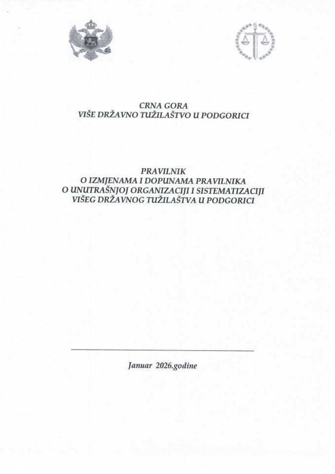 Predlog pravilnika o izmjenama i dopunama Pravilnika o unutrašnjoj organizaciji i sistematizaciji Višeg državnog tužilaštva u Podgorici (bez rasprave)
