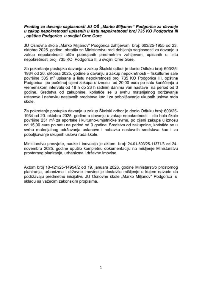 Predlog za davanje saglasnosti JU OŠ „Marko Miljanov“, Podgorica za davanje u zakup nepokretnosti upisanih u listu nepokretnosti broj 735 KO Podgorica III, opština Podgorica u svojini Crne Gore (bez rasprave)