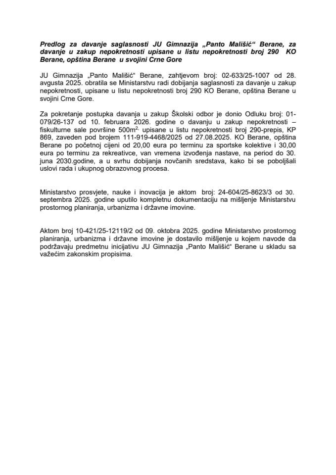 Predlog za davanje saglasnosti JU Gimnazija „Panto Mališić“ Berane, za davanje u zakup nepokretnosti upisane u listu nepokretnosti broj 290 KO Berane, opština Berane u svojini Crne Gore (bez rasprave)