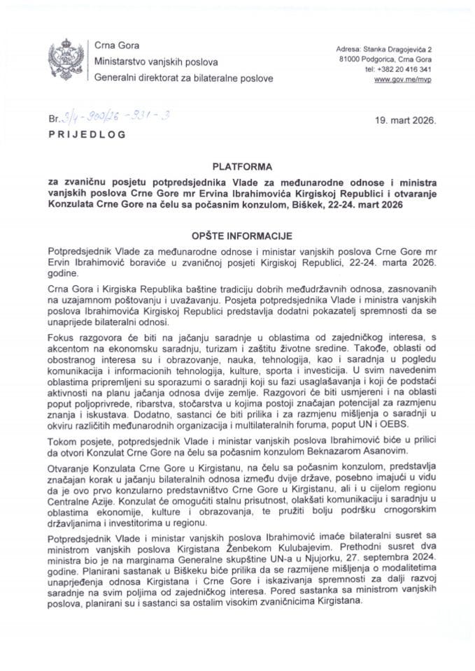 Predlog platforme za zvaničnu posjetu potpredsjednika Vlade za međunarodne odnose i ministra vanjskih poslova Crne Gore mr Ervina Ibrahimovića Kirgiskoj Republici i otvaranje Konzulata Crne Gore na čelu sa počasnim konzulom, Biškek, 22-24. mart 2026.