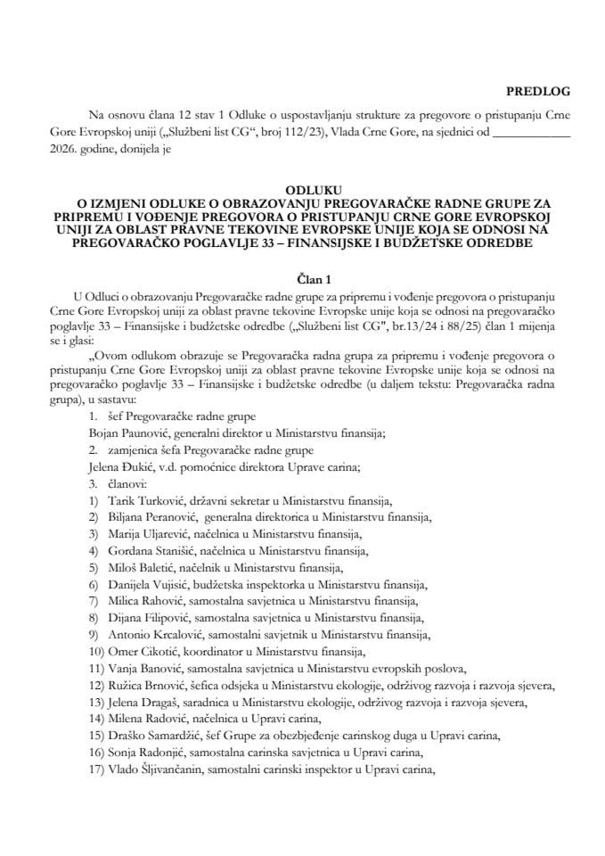 Predlog odluke o izmjeni Odluke o obrazovanju pregovaračke radne grupe za pripremu i vođenje pregovora o pristupanju Crne Gore EU za oblast pravne tekovine EU koja se odnosi na pregovaračko poglavlje 33 – Finansijske i budžetske odredbe