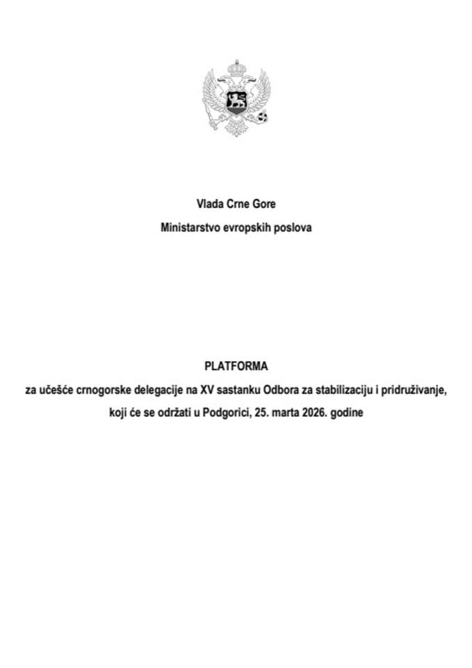 Predlog platforme za učešće crnogorske delegacije na XV sastanku Odbora za stabilizaciju i pridruživanje, koji će se održati u Podgorici, 25. marta 2026. godine