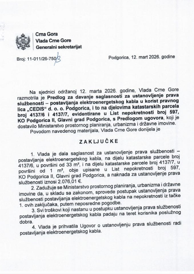 Predlog za davanje saglasnosti za ustanovljenje prava službenosti - postavljanja elektroenergetskog kabla u korist pravnog lica „CEDIS“ d.o.o. Podgorica - zaključci