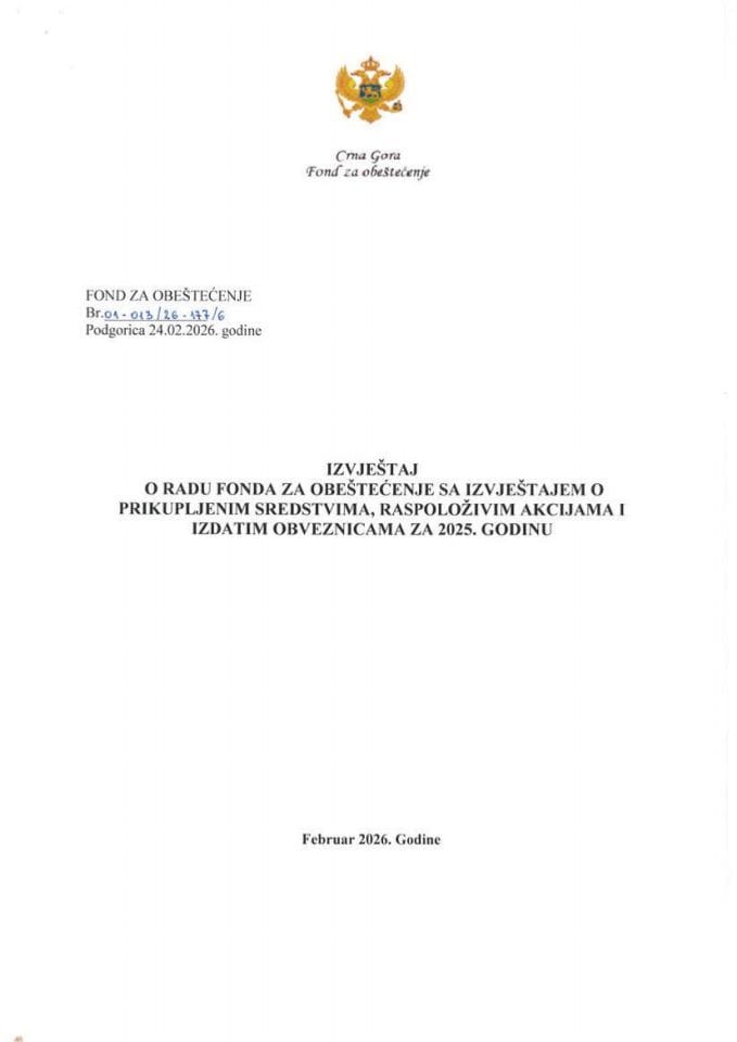 Izvještaj o radu Fonda za obeštećenje sa Izvještajem o prikupljenim sredstvima, raspoloživim akcijama i izdatim obveznicama za 2025. godinu
