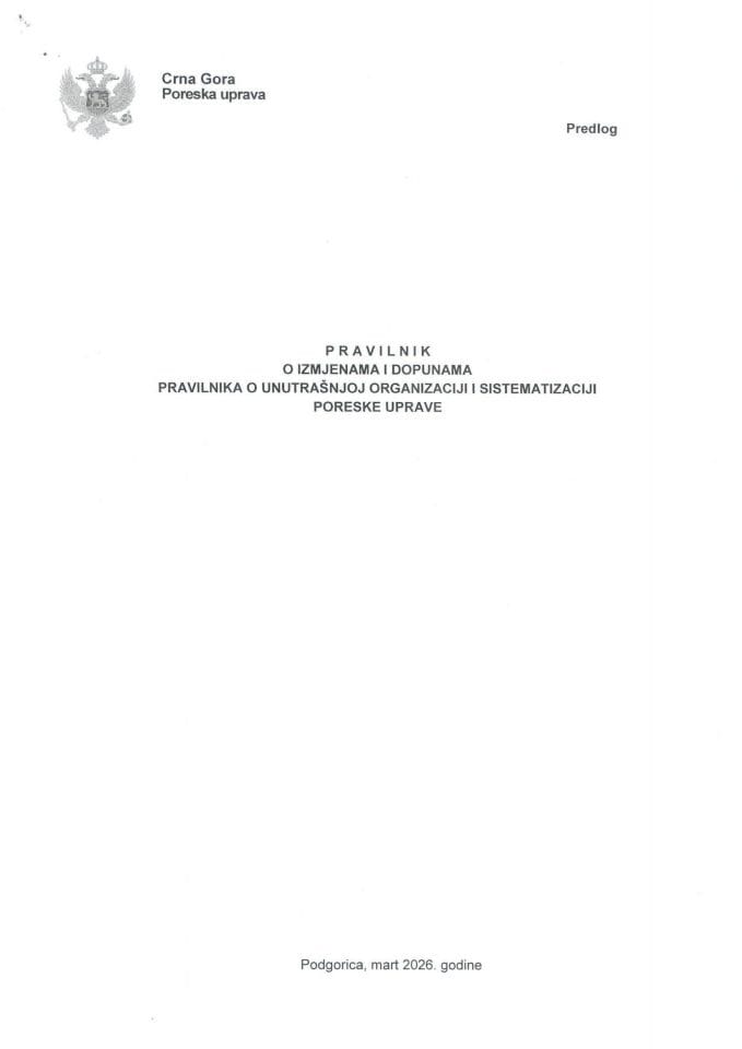 Predlog pravilnika o izmjenama i dopunama Pravilnika o unutrašnjoj organizaciji i sistematizaciji Poreske uprave